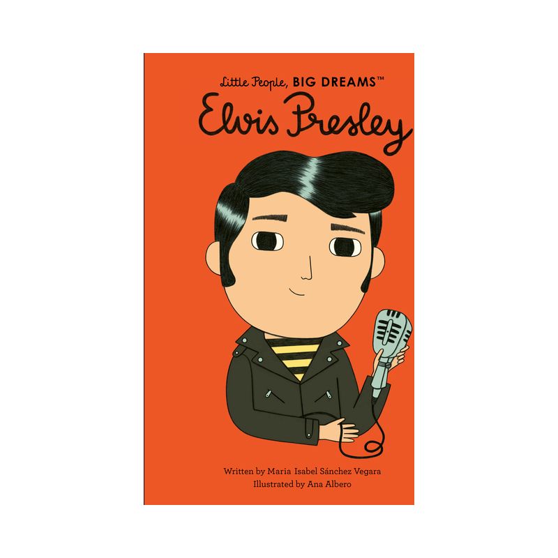 Elvis Presley - (Little People, Big Dreams) by  Maria Isabel Sanchez Vegara (Hardcover), 1 of 2