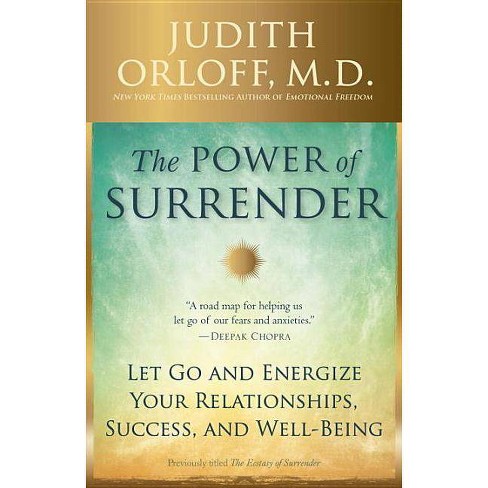 The Power Of Surrender By Judith Orloff Paperback Target