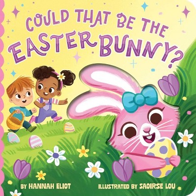 Could That Be the Easter Bunny? - (Could That Be...) by  Hannah Eliot (Board Book)