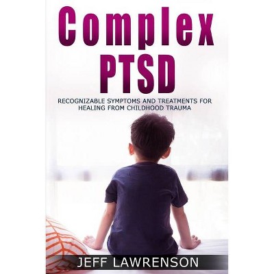 Complex PTSD - by  Jeff Lawrenson (Paperback)