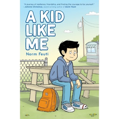 A Kid Like Me - by Norm Feuti