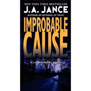 Improbable Cause - (J. P. Beaumont Novel) by  J A Jance (Paperback) - 1 of 1
