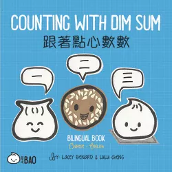 Counting with Dim Sum - by  Lacey Benard & Lulu Cheng (Board Book)