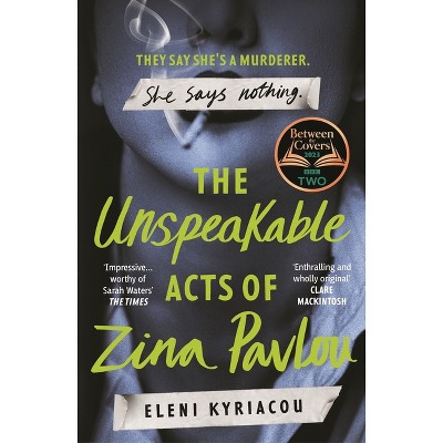 The Unspeakable Acts of Zina Pavlou - by  Eleni Kyriacou (Paperback)