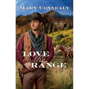 Love on the Range - (Brothers in Arms) by Mary Connealy - 1 of 1