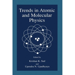 Trends in Atomic and Molecular Physics - by  National Conference on Atomic and Molecular Physics (Hardcover) - 1 of 1