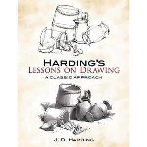 Harding's Lessons on Drawing - (Dover Art Instruction) 2nd Edition by  J D Harding (Paperback) - 1 of 1