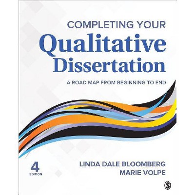 Completing Your Qualitative Dissertation - 4th Edition,Annotated by  Linda Dale Bloomberg & Marie F Volpe (Paperback)