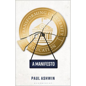 Transforming University Education - by  Paul Ashwin (Paperback) - 1 of 1