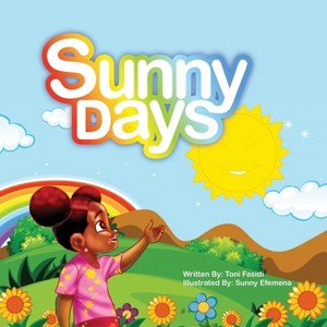 Sunny Days - by  Toni Fasidi (Paperback) - 1 of 1