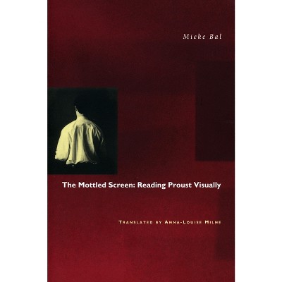 The Mottled Screen - by  Mieke Bal (Paperback)