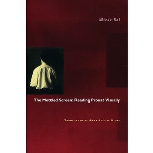 The Mottled Screen - by  Mieke Bal (Paperback) - 1 of 1