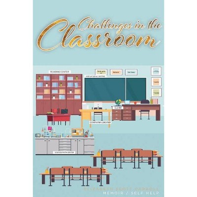 Challenges in the Classroom - by  Elizabeth Scott Carroll (Paperback)