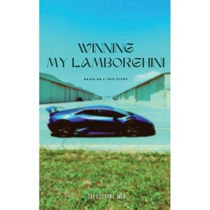 Winning My Lamborghini - by  Jacqueline Mir (Paperback) - 1 of 1
