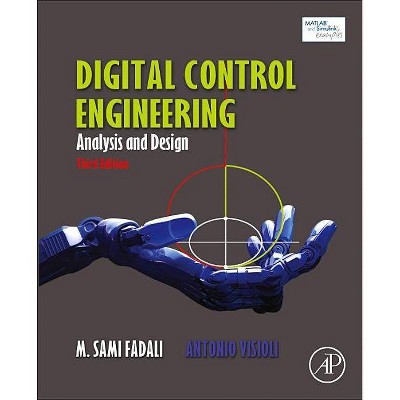 Digital Control Engineering - 3rd Edition by  M Sami Fadali & Antonio Visioli (Paperback)