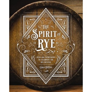 The Spirit of Rye - by  Carlo DeVito (Hardcover) - 1 of 1