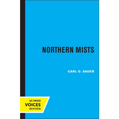 Northern Mists - By Carl Ortwin Sauer (paperback) : Target