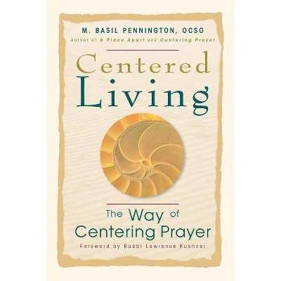 Centered Living - by  M Basil Pennington (Paperback)