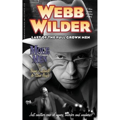 Webb Wilder, Last of the Full Grown Men - by  Steve Boyle & Shane Caldwell (Paperback)