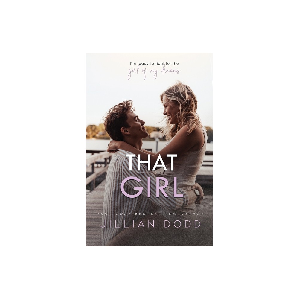 That Girl - by Jillian Dodd (Paperback)