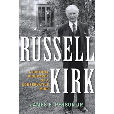 Russell Kirk - by  James E Person (Paperback)