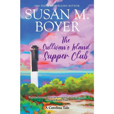 The Sullivan's Island Supper Club - (Carolina Tales) by  Susan M Boyer (Paperback)