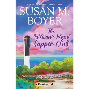The Sullivan's Island Supper Club - (Carolina Tales) by  Susan M Boyer (Paperback) - 1 of 1