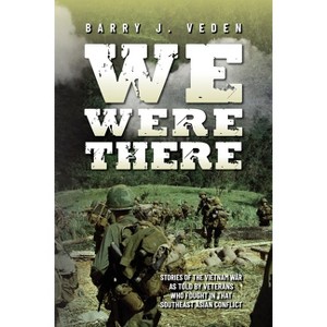 We Were There - by  Barry J Veden (Paperback) - 1 of 1