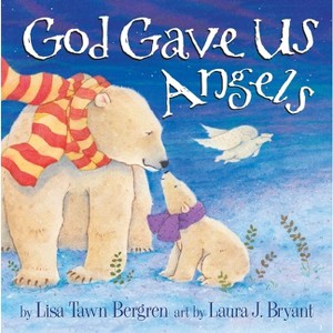 God Gave Us Angels (Hardcover) by Lisa Tawn Bergren - 1 of 1