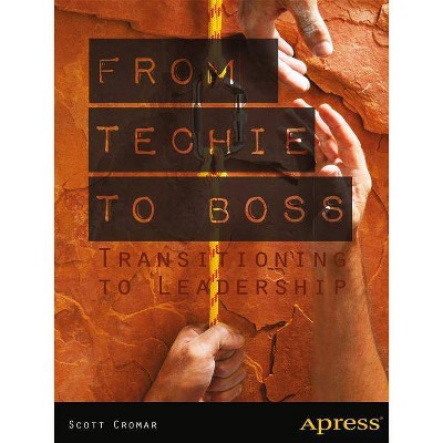 From Techie to Boss - by  Scott Cromar & David M Jacobs (Paperback)