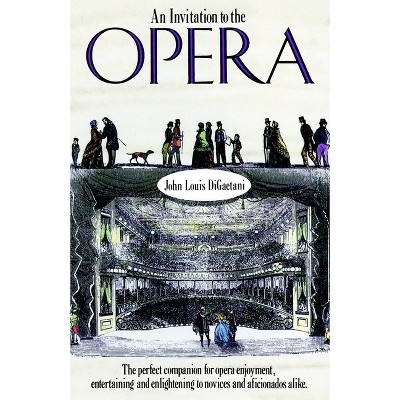 An Invitation to the Opera - by  John L Digaetani (Paperback)