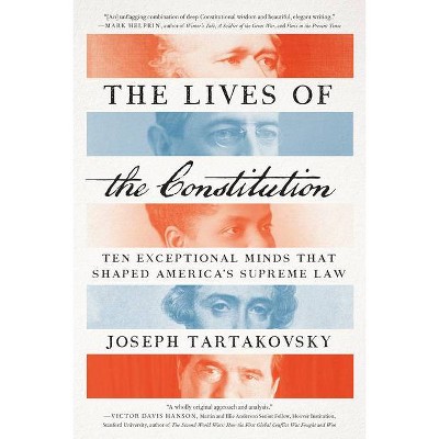 The Lives of the Constitution - by  Joseph Tartakovsky (Paperback)