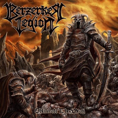 Berzerker Legion - Obliterate the Weak (CD)