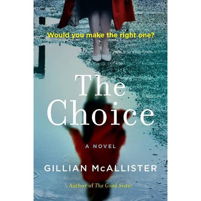 The Choice - by  Gillian McAllister (Paperback)