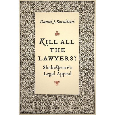 Kill All the Lawyers? - by  Daniel Kornstein (Paperback)
