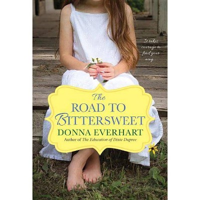 Road to Bittersweet by Donna Everhart (Paperback)