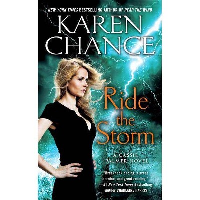 Ride the Storm - (Cassie Palmer) by  Karen Chance (Paperback)