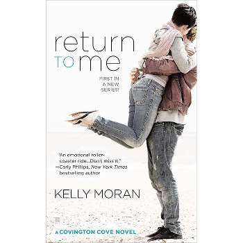 Return to Me - (Covington Cove Novel) by  Kelly Moran (Paperback)