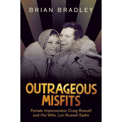 Outrageous Misfits - by  Brian Bradley (Paperback)