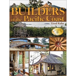 Builders of the Pacific Coast - (Shelter Library of Building Books) by  Lloyd Kahn (Paperback) - 1 of 1