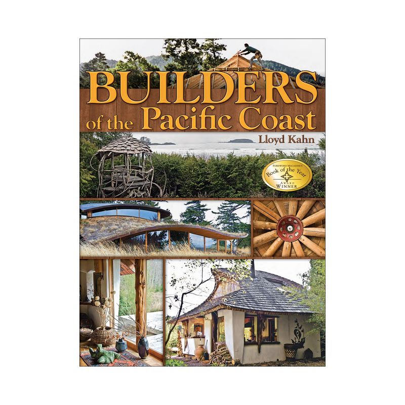 Builders of the Pacific Coast - (Shelter Library of Building Books) by  Lloyd Kahn (Paperback), 1 of 2