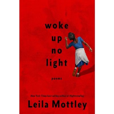 Woke Up No Light - by  Leila Mottley (Hardcover)