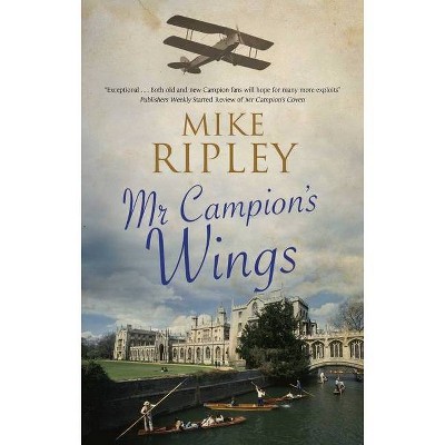 MR Campion's Wings - (Albert Campion Mystery) by  Mike Ripley (Hardcover)
