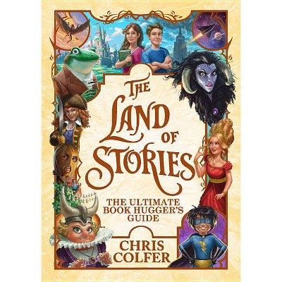 Land of Stories : The Ultimate Book Hugger's Guide -  by Chris Colfer (Hardcover)