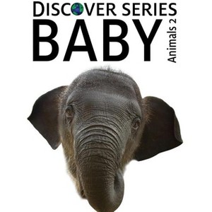 Baby Animals 2 - by  Xist Publishing (Paperback) - 1 of 1