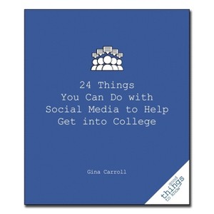 24 Things You Can Do with Social Media to Help Get Into College - (Good Things to Know) by  Gina Carroll (Paperback) - 1 of 1