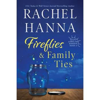 Fireflies & Family Ties - (South Carolina Sunsets) Large Print by  Rachel Hanna (Paperback)