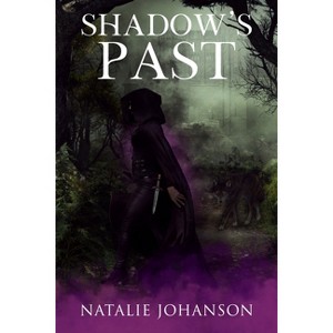 Shadow's Past - (Shadowstalker) by Natalie Johanson - 1 of 1