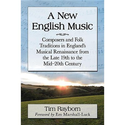 A New English Music - by  Tim Rayborn (Paperback)