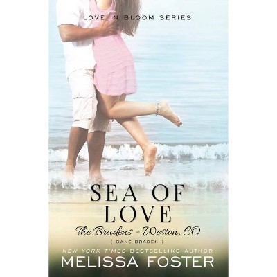 Sea of Love (Love in Bloom: The Bradens) - by  Melissa Foster (Paperback)